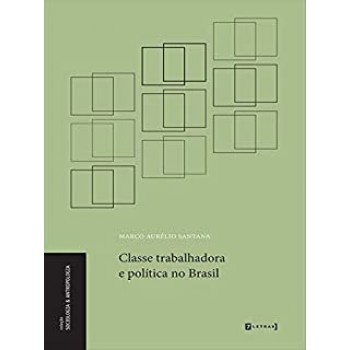 Classe trabalhadora e política no Brasil