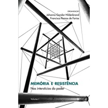 Memória e resistência: Nos interstícios do poder - Volume 1