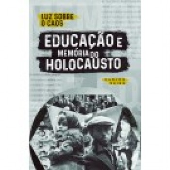 Luz sobre o Caos: educação e memória do holocausto