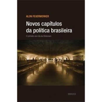 Novos capítulos da política brasileira: o primeiro ano da era Bolsonaro
