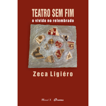 Teatro sem fim:  O vivido no relembrado