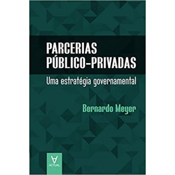 Parcerias Público-privadas: Uma estratégia governamental