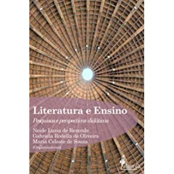 Literatura e Ensino: Pesquisas e perspectivas didáticas