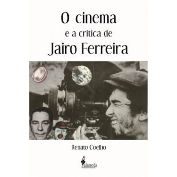 Cinema e a crítica de Jairo Ferreira, O