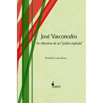 José Vasconcelos: As Memórias de um profeta rejeitado
