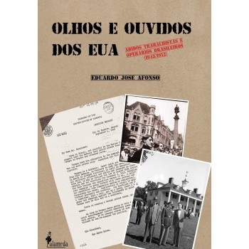 Olhos e Ouvidos dos EUA: Adidos trabalhistas e operários brasileiros (1943-1952)