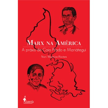 Marx na América: a praxis de Caio Prado e Mariátegui