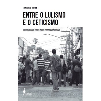Entre o Lulismo e o Ceticismo: um estudo com bolsistas do Prouni de São Paulo