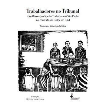 Trabalhadores no tribunal: conflitos e justiça do trabalho em São Paulo no contexto do Golpe de 1964