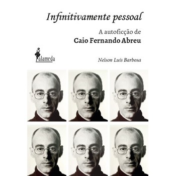 Infinitivamente Pessoal -  A autoficção de Caio Fernando Abreu
