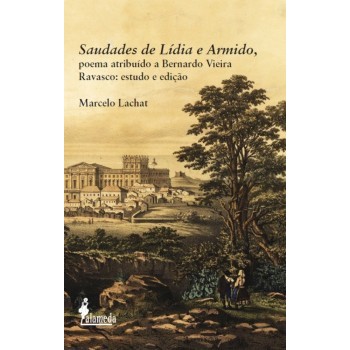 Saudades de Lídia e Armido, poema atribuido a Bernardo Vieira Ravasco: estudo e edição