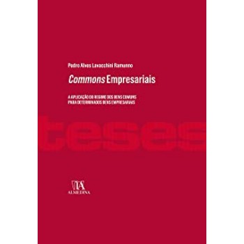 Commons Empresariais: a Aplicação do Regime dos Bens Comuns Para Determinados Bens Empresariais