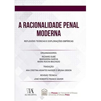 A Racionalidade Penal Moderna: Reflexões Teóricas e Explorações Empíricas