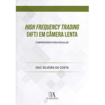 HIGH FREQUENCY TRADING (HFT) EM CAMERA LENTA