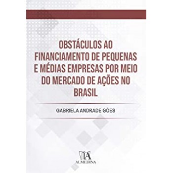 Obstáculos ao Financiamento de Pequenas e Médias Empresas por meio do Mercado de Ações no Brasil
