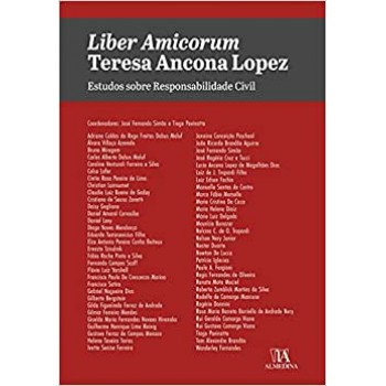 Liber Amicorum Teresa Ancona Lopez: Estudos Sobre Responsabilidade Civil