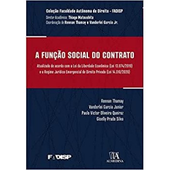 A Função Social do Contrato: Atualizado de acordo com a Lei da Liberdade Econômica (lei nº 13.874/2019) e o regime juríd