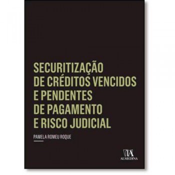 Securitização de Créditos Vencidos e Pendentes de Pagamento e Risco Judicial