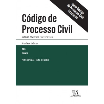 Código de Processo Civil: Anotado, Comentado e Interpretado - Volume II