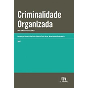 Criminalidade Organizada: Investigação, Direito e Ciência