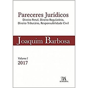 Pareceres Jurídicos - volume I - Direito Penal, Direito Regulatório, Direito Tributário, Responsabilidade Civil