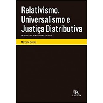 Relativismo, Universalismo e Justiça distributiva -  Um estudo sobre Michael Walzer e John Rawls