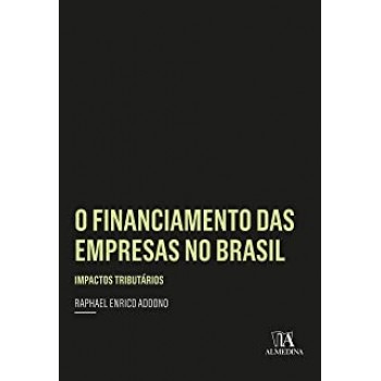 O Financiamento das Empresas no Brasil: Impactos Tributários