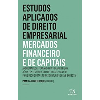 Estudos Aplicados de Direito Empresarial: Mercados Financeiro e de Capitais