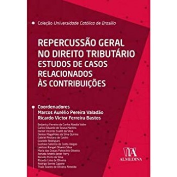 Repercussão Geral no Direito Tributário: Estudos de casos relacionados às contribuições