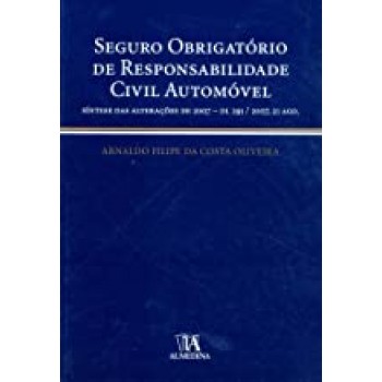 Seguro Obrigatório de Responsabilidade Civil Automóvel -  Síntese das Alterações de 2007 - DL 291/2007, 21 Ago.