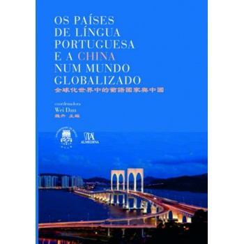 Os Países de Língua Portuguesa e a China num Mundo Globalizado