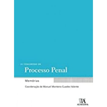 III Congresso de Processo Penal. Memórias