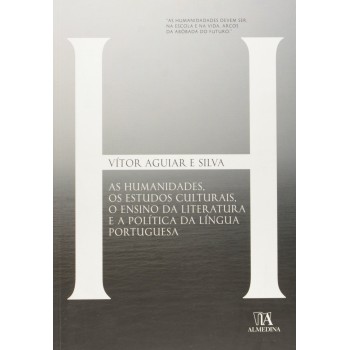 Humanidades, os Estudos Culturais, o Ensino da Literatura e a Política da Língua Portuguesa, As