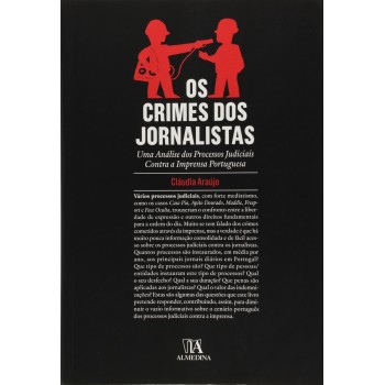 Os Crimes dos Jornalistas: Uma Análise dos Processos Judiciais Contra a Imprensa Portuguesa