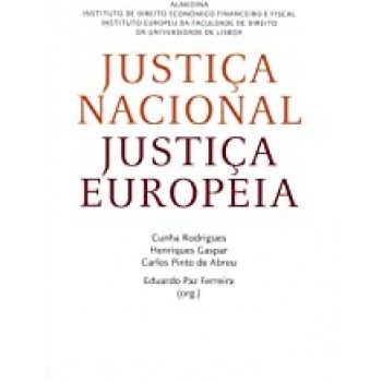 Justiça Nacional. Justiça Europeia