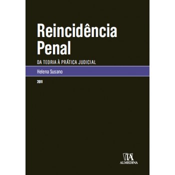 REINCIDENCIA PENAL - DA TEORIA A PRATICA JUDICIAL