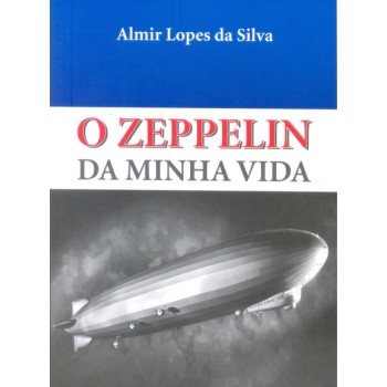 Zeppelin da minha vida, O