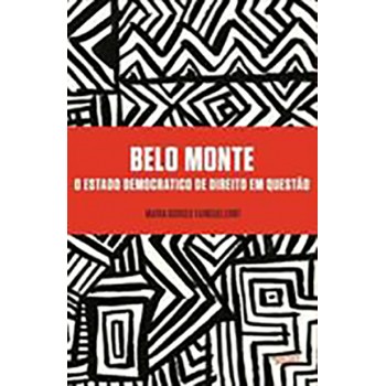 Belo Monte: o Estado Democratico de Direito em Questão