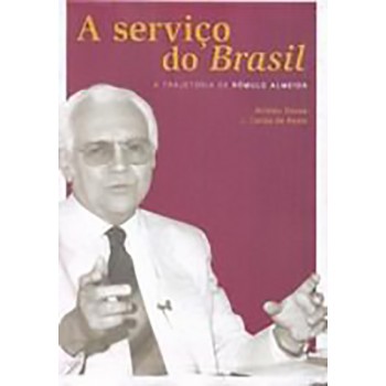 A Serviço do Brasil - A trajetória de Rômulo de Almeida