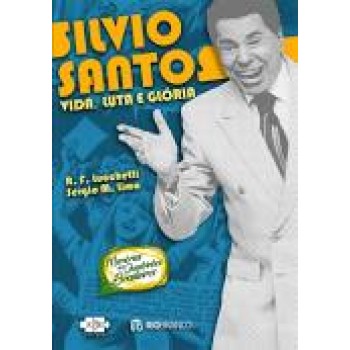 Silvio Santos: Vida, Luta e Glória