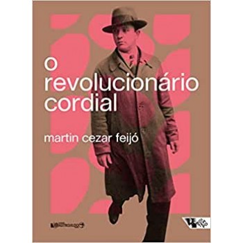 O revolucionário cordial: Astrojildo Pereira e as origens de uma política cultural