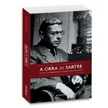 Obra de Sartre, A: Busca da liberdade e desafio da história