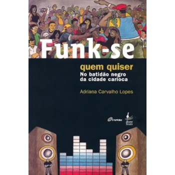 Funk-se quem quiser - No batidão negro da cidade carioca