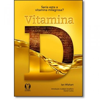 Vitamina D: Seria esta a vitamina poderosa?