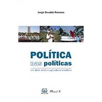 Política nas Políticas: um olhar sobre a agricultura brasileira 