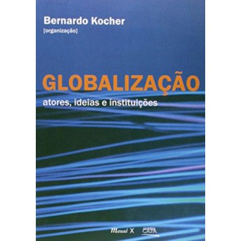 Globalização: Atores, ideias e instituições