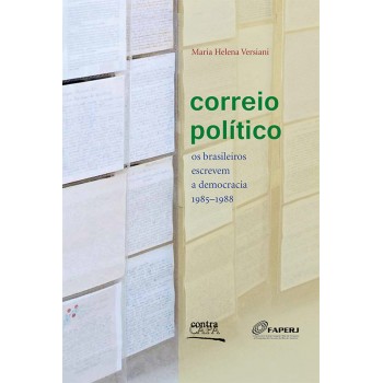 Correio Político: Os brasileiros escrevem a democracia 1985-1988