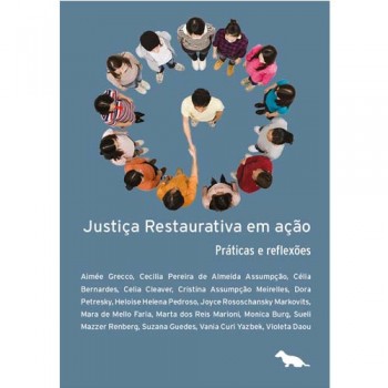 Justiça Restaurativa em Ação: Práticas e reflexões