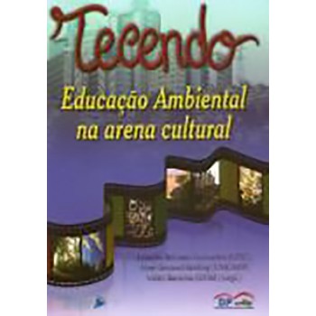 Tecendo Educação Ambiental na Arena Cultural