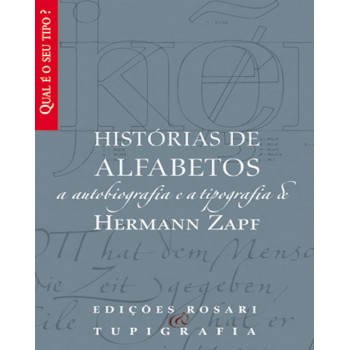 HISTÓRIAS DE ALFABETOS: a autobiografia e a tipografia de Hermann Zapf